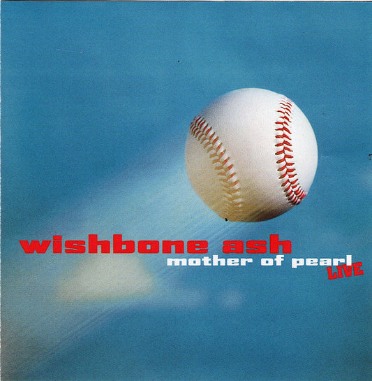 WISHBONE ASH  - MOTHER OF PEARL LIVE