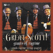 ZINN'S RAGTIME STRING QUARTET - GREAT SCOTT! GIANTS OF RAGTIME [CD]