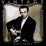 HAGGARD, MERLE - VINTAGE COLLECTIONS