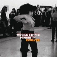 MOBILE ETHNIC MINORITY - EVOLVER [LP]