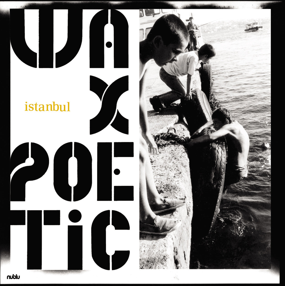 WAX POETIC  - ISTANBUL
