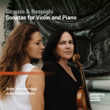 ANNE HARVEY-NAGL & JULIA MARIA SLIWA - STRAUSS & RESPIGHI: SONATAS FOR VIOLIN AND PIANO [CD]