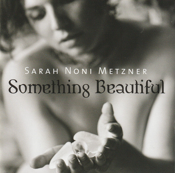 METZNER, SARAH NONI  - SOMETHING BEAUTIFUL
