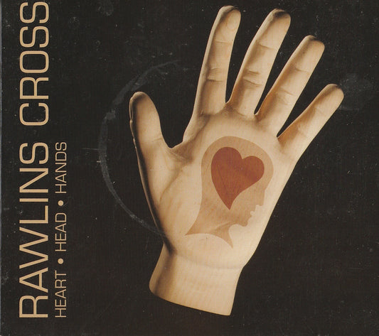 RAWLINS CROSS  - HEART HEAD HANDS
