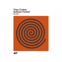 THEO CROKER & SULLIVAN FORTNER - PLAY (BLACK VINYL) [LP]