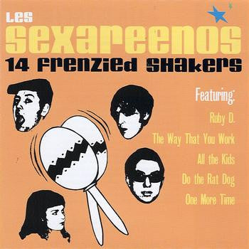 LES SEXAREENOS  - 14 FRENZIED SHAKERS
