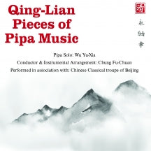 WU YU-XIA & CHUNG FU-CHUAN - QING-LIAN PIECES OF PIPA MUSIC [CD]