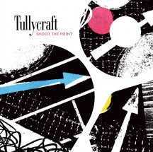 TULLYCRAFT - SHOOT THE POINT [CD]