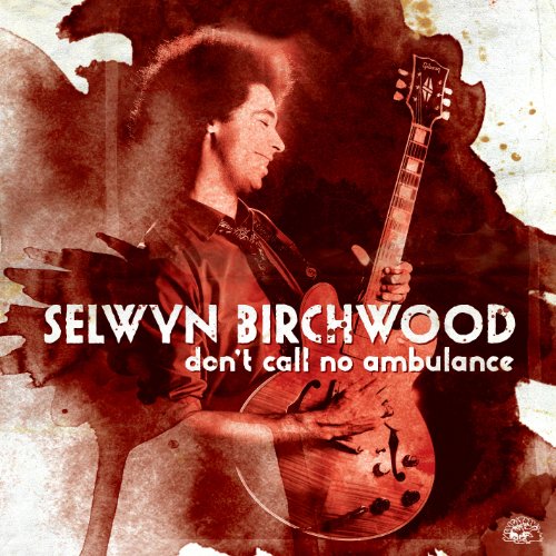 BIRCHWOOD,SELWYN - DON'T CALL NO AMBULANCE (CD)