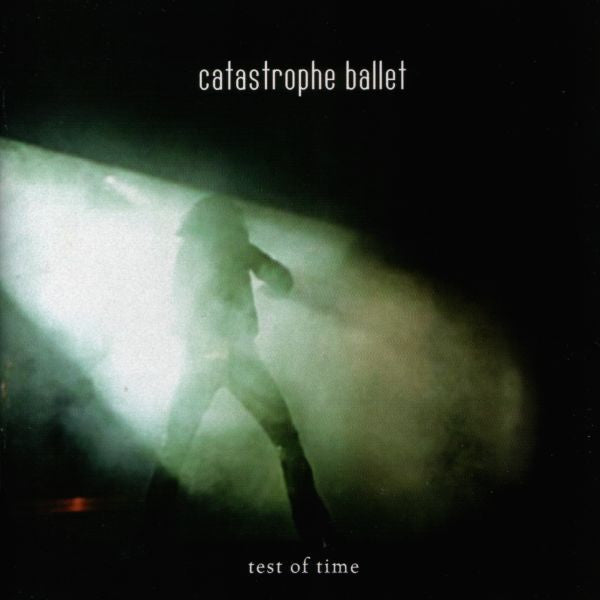 CATASTROPHE BALLET  - TEST OF TIME
