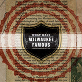 WHAT MADE MILWAUKEE FAMOUS  - WHAT DOESN'T KILL US