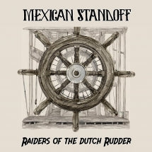 MEXICAN STANDOFF - RAIDERS OF THE DUTCH RUDDER [CD]