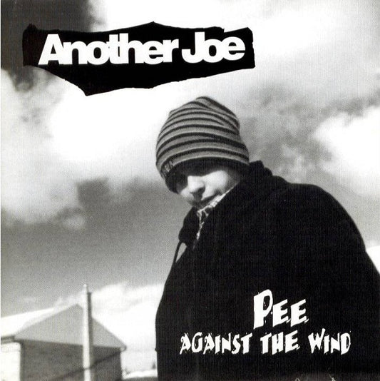 ANOTHER JOE  - PEE AGAINST THE WIND