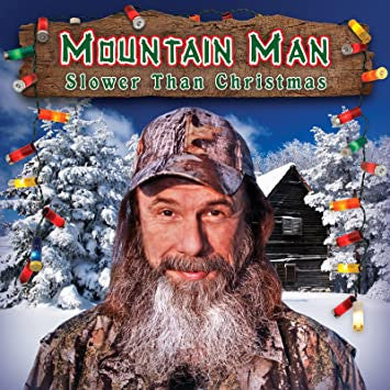 MOUNTAIN MAN  - SLOWER THAN CHRISTMAS