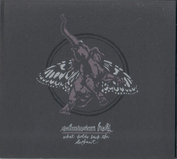 SUBMISSION HOLD  - WHAT HOLDS BACK THE ELEPHANT