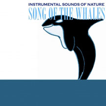 INSTRUMENTAL SOUNDS OF NATURE - SONG OF THE WHALES [CD]