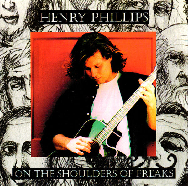 PHILLIPS, HENRY  - ON THE SHOULDERS OF FREAKS
