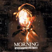 MORNING  - MOMENTS OF TRUTH