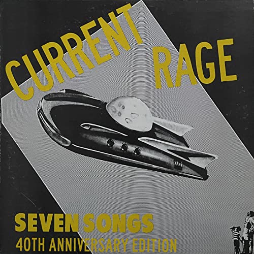 CURRENT RAGE - SEVEN SONGS [40TH ANNIVERSARY EXPANDED EDITION] (CLEAR HIGHLIGHTER YELLOW VINYL)