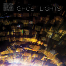 GORDON GRDINA & FRAN├ºOIS  HOULE & KENTON LOEWEN - GHOST LIGHTS [CD]