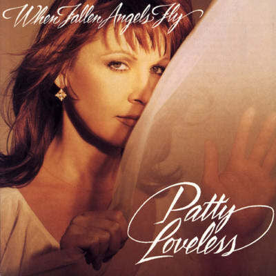 LOVELESS, PATTY  - WHEN FALLEN ANGELS FLY/TROUBLE