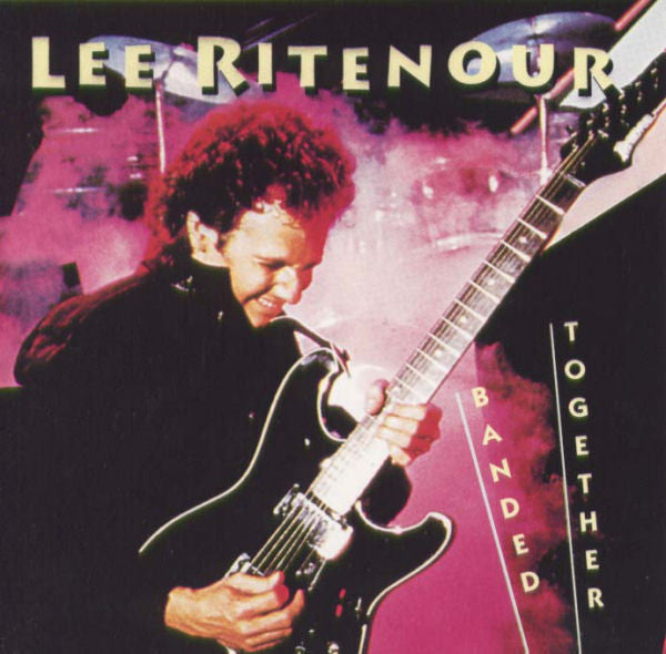 RITENOUR, LEE  - BANDED TOGETHER