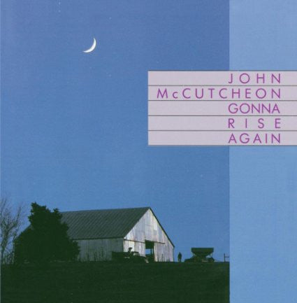 MCCUTCHEON, JOHN  - GONNA RISE AGAIN