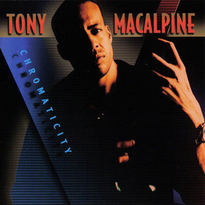 MACALPINE, TONY  - CHROMATICITY