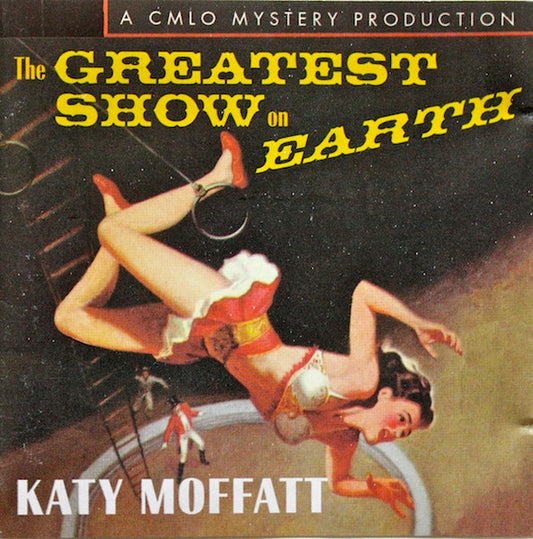 MOFFATT, KATY  - GREATEST SHOW ON EARTH