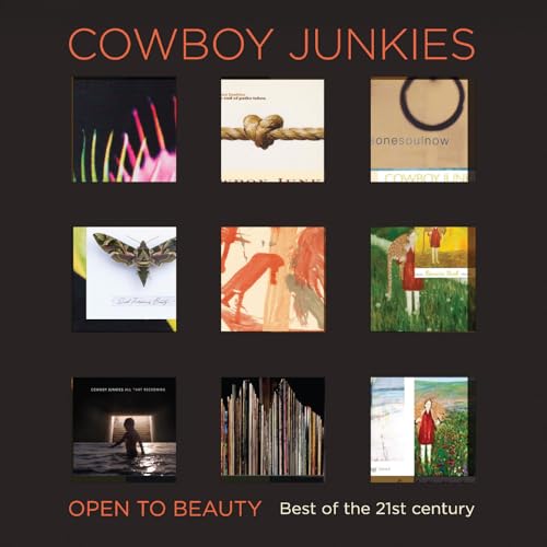 COWBOY JUNKIES - OPEN TO BEAUTY: BEST OF THE 21ST CENTURY (CD)