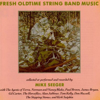 SEEGER, MIKE  - FRESH OLDTIME STRING BAND MUSIC