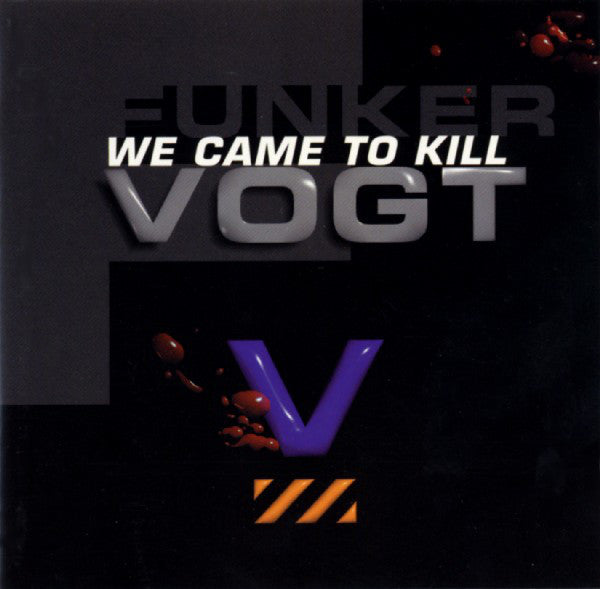 FUNKER VOGT  - WE CAME TO KILL