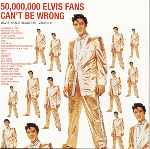 PRESLEY, ELVIS - 50,000,000 ELVIS FANS CAN'T BE WRONG