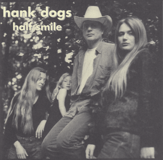 HANK DOGS  - HALF SMILE