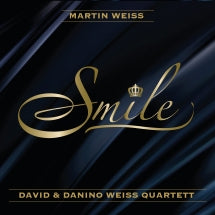 MARTIN WEISS & DAVID & DANINO WEISS QUARTETT - SMILE [CD]