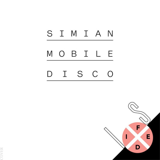 SIMIAN MOBILE DISCO  - IS FIXED