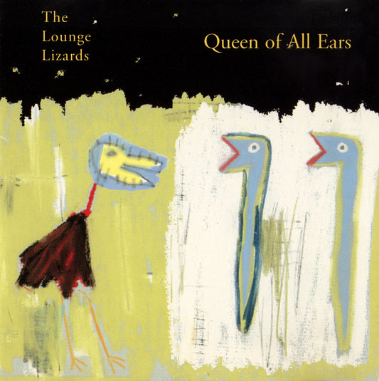 LOUNGE LIZARDS  - QUEEN OF ALL EARS