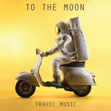 TO THE MOON - TRAVEL MUSIC [CD]