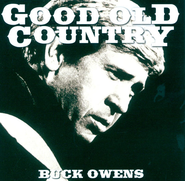 OWENS, BUCK  - GOOD OLD COUNTRY