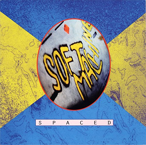 SOFT MACHINE  - SPACED