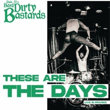 UNCLE BARD & THE DIRTY BASTARDS - THESE ARE THE DAYS (LIVE IN FRANCE) [CD]
