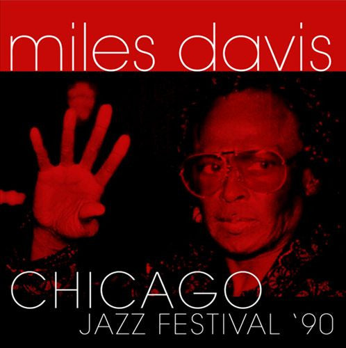 DAVIS, MILES  - CHICAGO JAZZ FESTIVAL '90