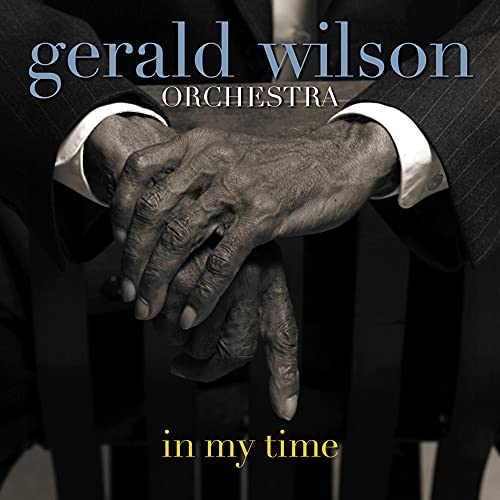 WILSON, GERALD ORCHESTRA - IN MY TIME (CD)