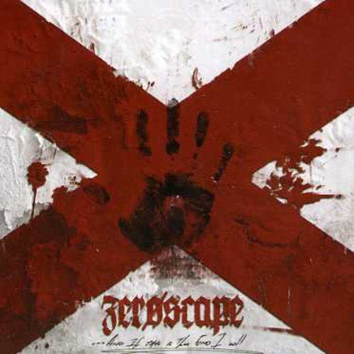 ZEROSCAPE  - & IF THIS IS THE END I WILL...