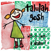 TALULAH GOSH - WAS IT JUST A DREAM [LP]