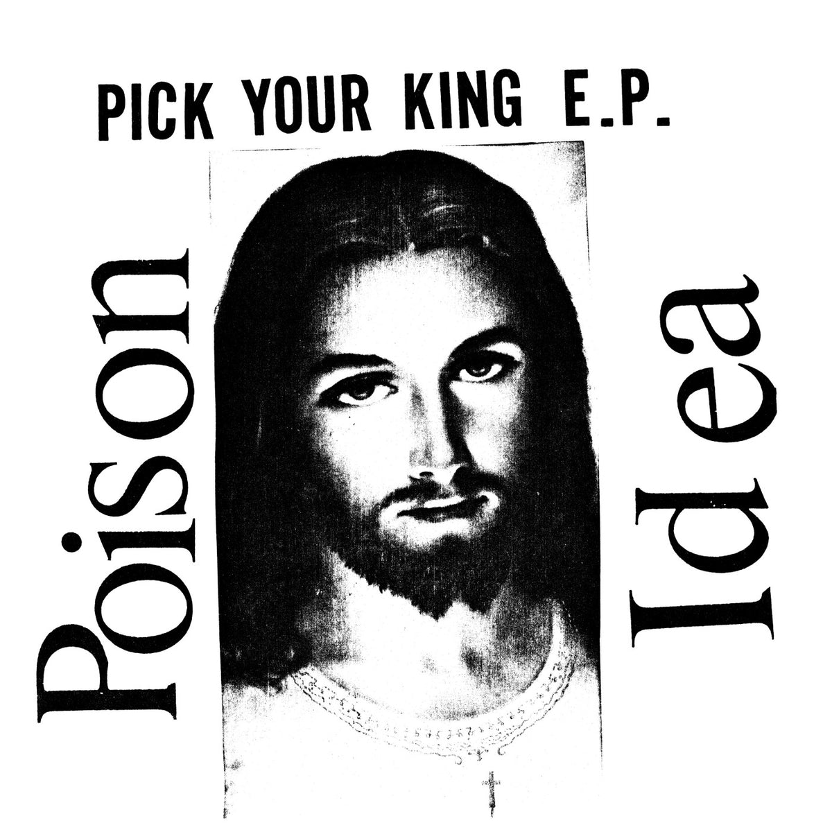 POISON IDEA - PICK YOUR KING
