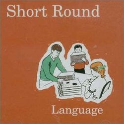 SHORT ROUND  - LANGUAGE