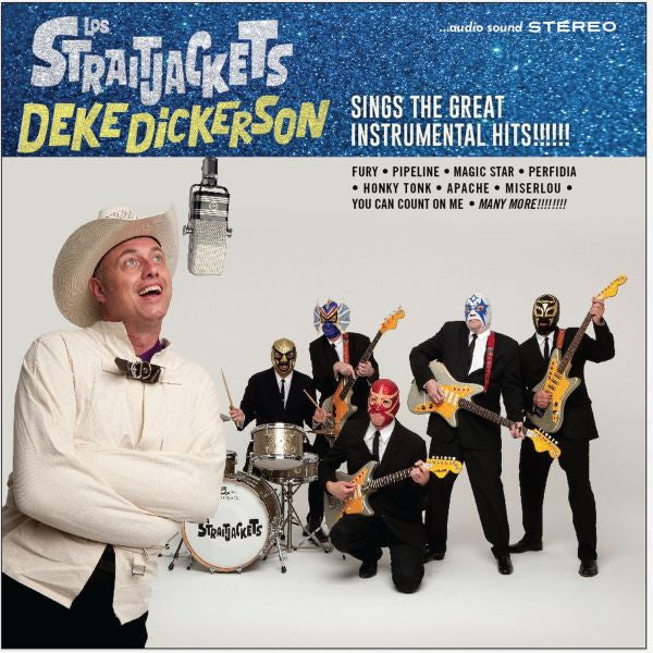 LOS STRAITJACKETS - DEKE DICKERSON SINGS THE GREAT INSTRUMENTAL HITS