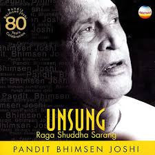 JOSHI, BHIMSEN  - UNSUNG: RAGA SHUDOHA SARANG (INDIA)