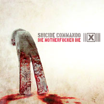 SUICIDE COMMANDO - DIE MOTHERFUCKER DIE [CD]